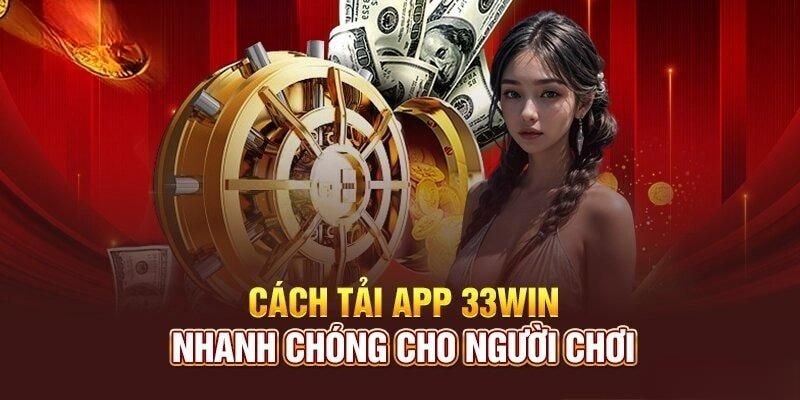 Hướng Dẫn Tải App 33Win68 Chi Tiết Cho Android và iOS